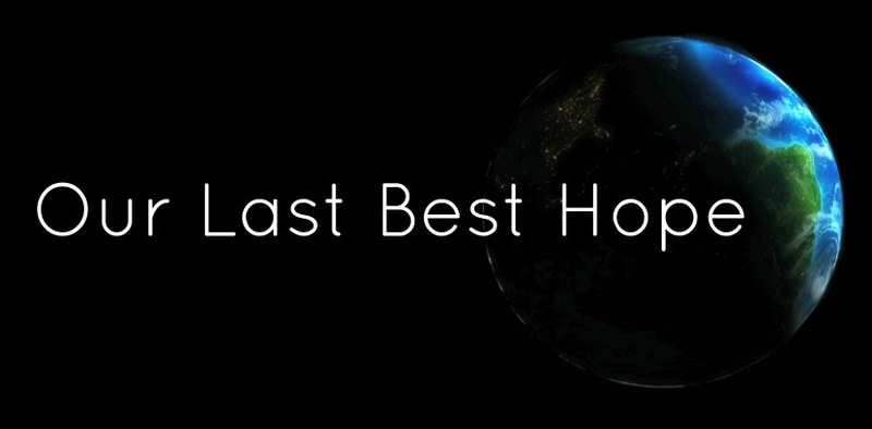 our last best hope